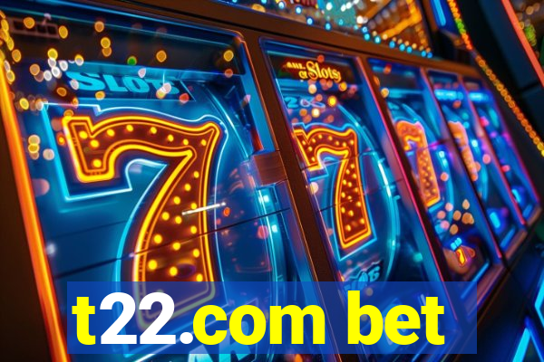 t22.com bet